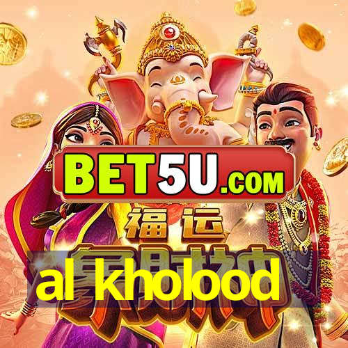 al kholood